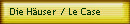 Die H�user / Le Case