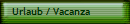 Urlaub / Vacanza